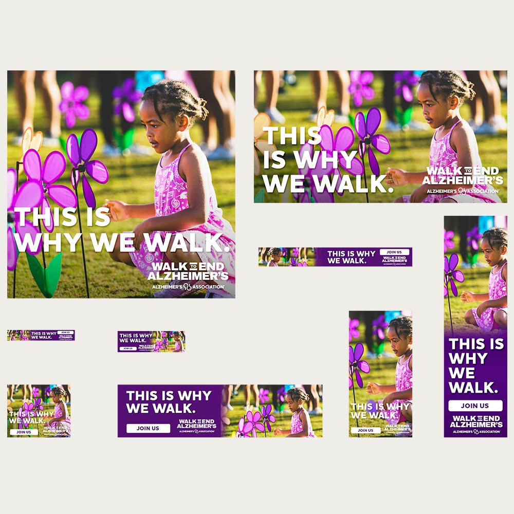 Walk to End Alzheimer's “This is why we walk” display ad set in multiple sizes